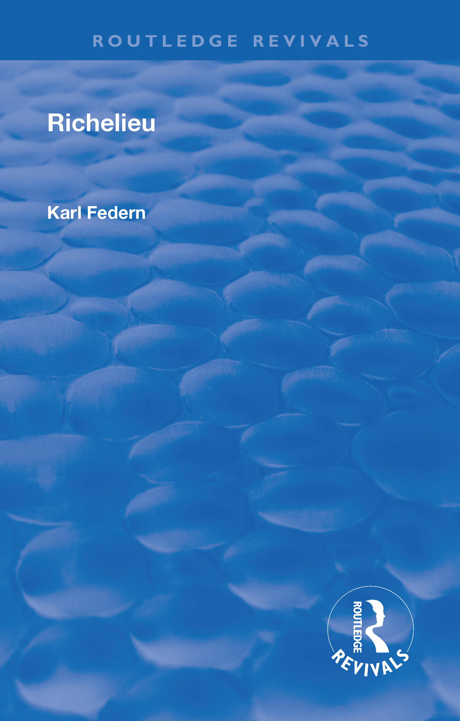 Revival: Richelieu (1928): Richelieu (1928)(Routledge Revivals)