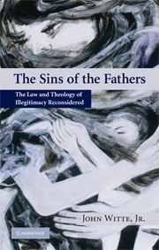 The Sins of the Fathers: The Law and Theology of Illegitimacy Reconsidered(English)