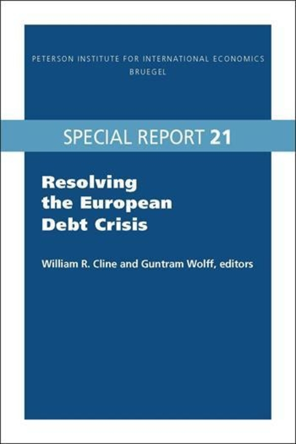 Resolving the European Debt Crisis: Special Report 21(Special Report)