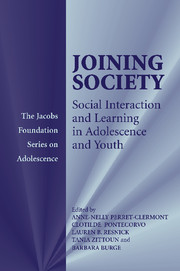 Joining Society: Social Interaction and Learning in Adolescence and Youth(The Jacobs Foundation Series on Adolescence)