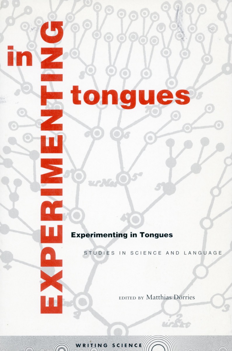 Experimenting in Tongues: Studies in Science and Language(Writing Science)