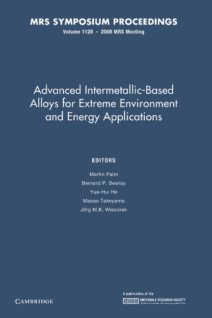 Advanced Intermetallic-Based Alloys for Extreme Environment and Energy Applications: Volume 1128: Volume 1128(MRS Proceedings)