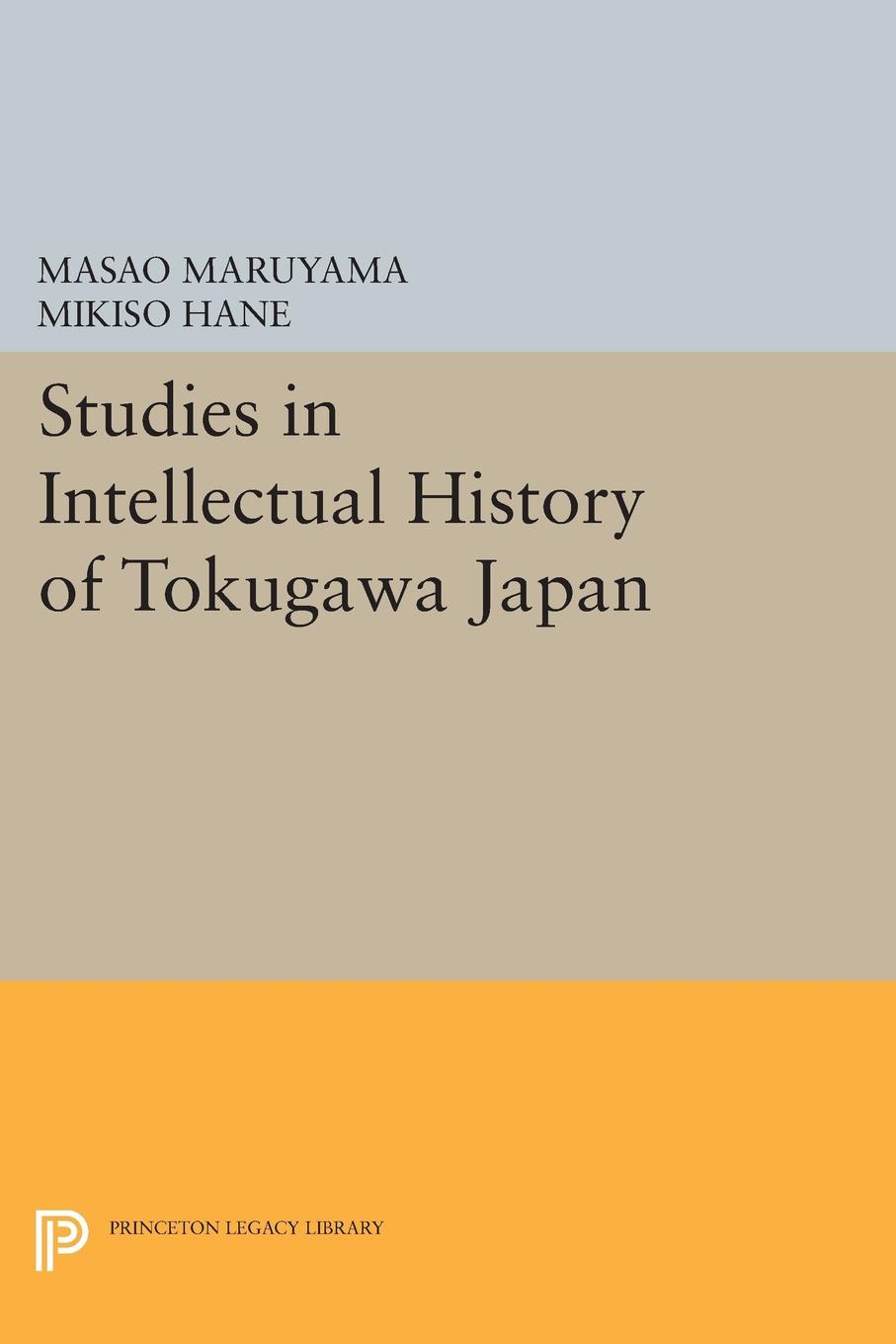 Studies in Intellectual History of Tokugawa Japan: (Princeton Legacy Library)