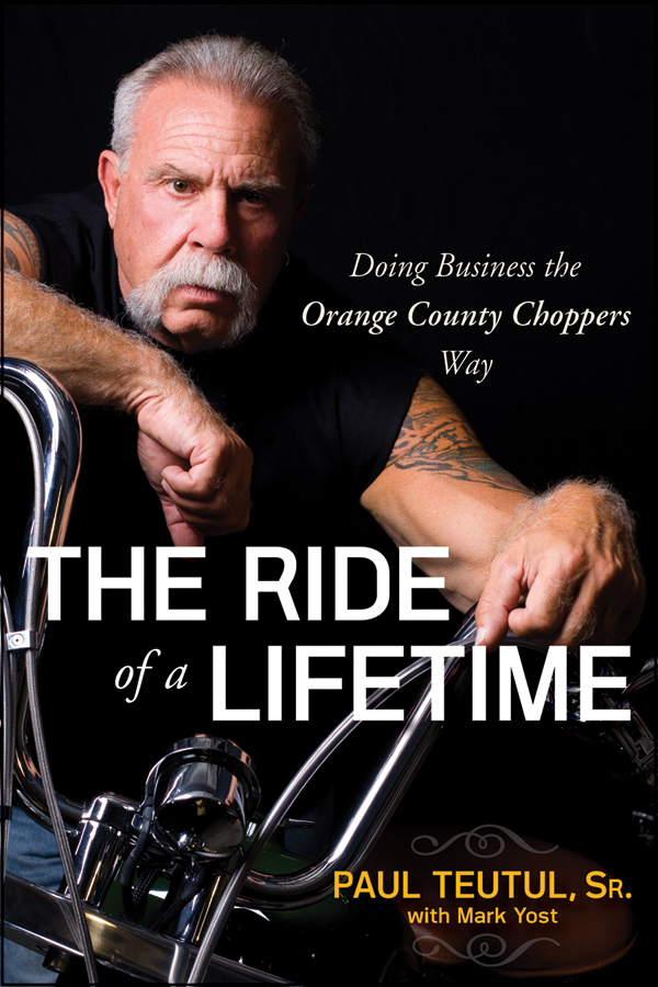 The Ride of a Lifetime: Doing Business the Orange County Choppers Way(English)