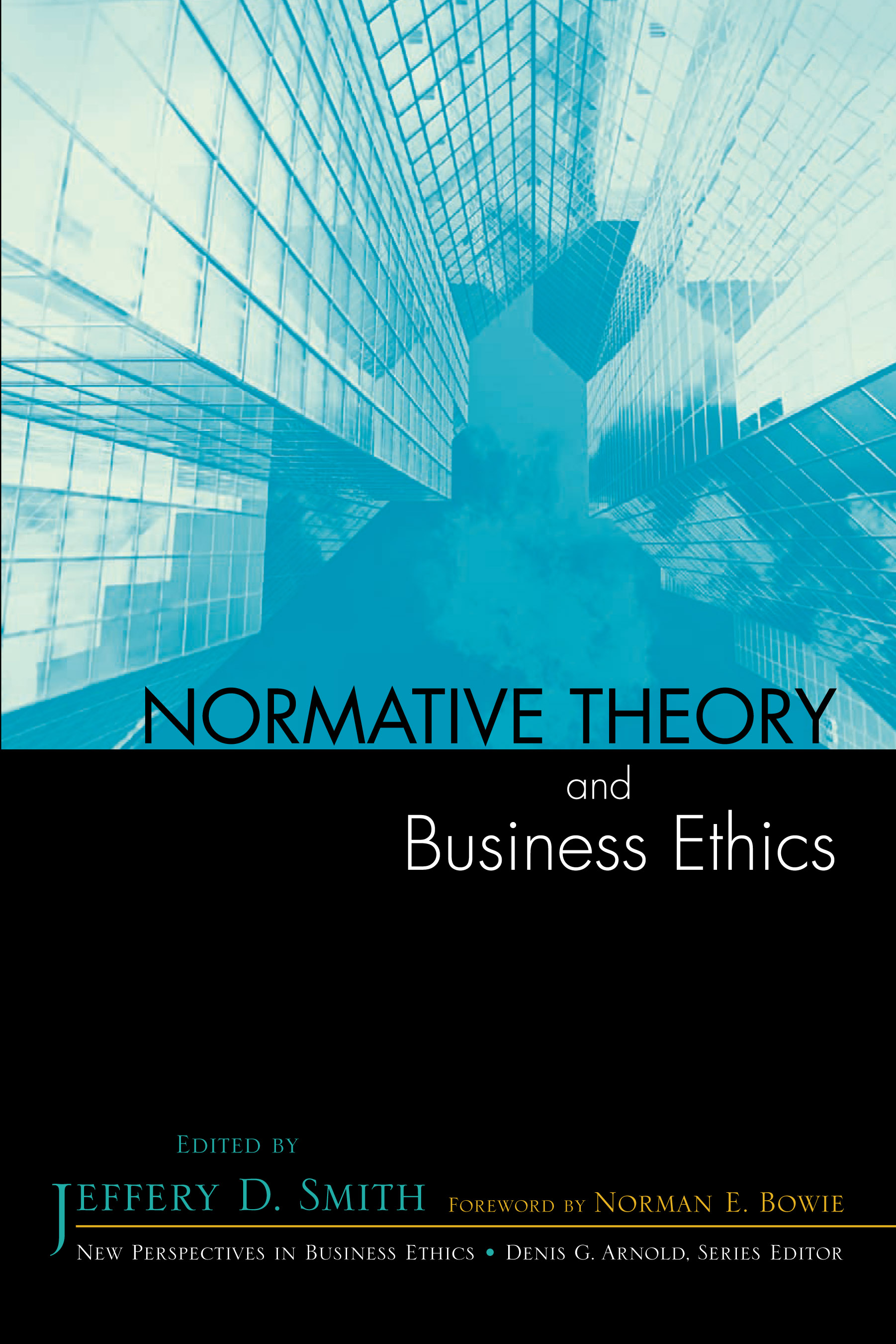Normative Theory and Business Ethics: (New Perspectives in Business Ethics)