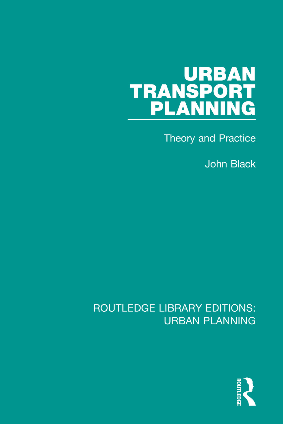 Urban Transport Planning: Theory and Practice(Routledge Library Editions: Urban Planning)