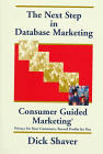 The Next Step in Database Marketing: Consumer Guided Marketing?: Privacy for Your Customers, Record Profits for You