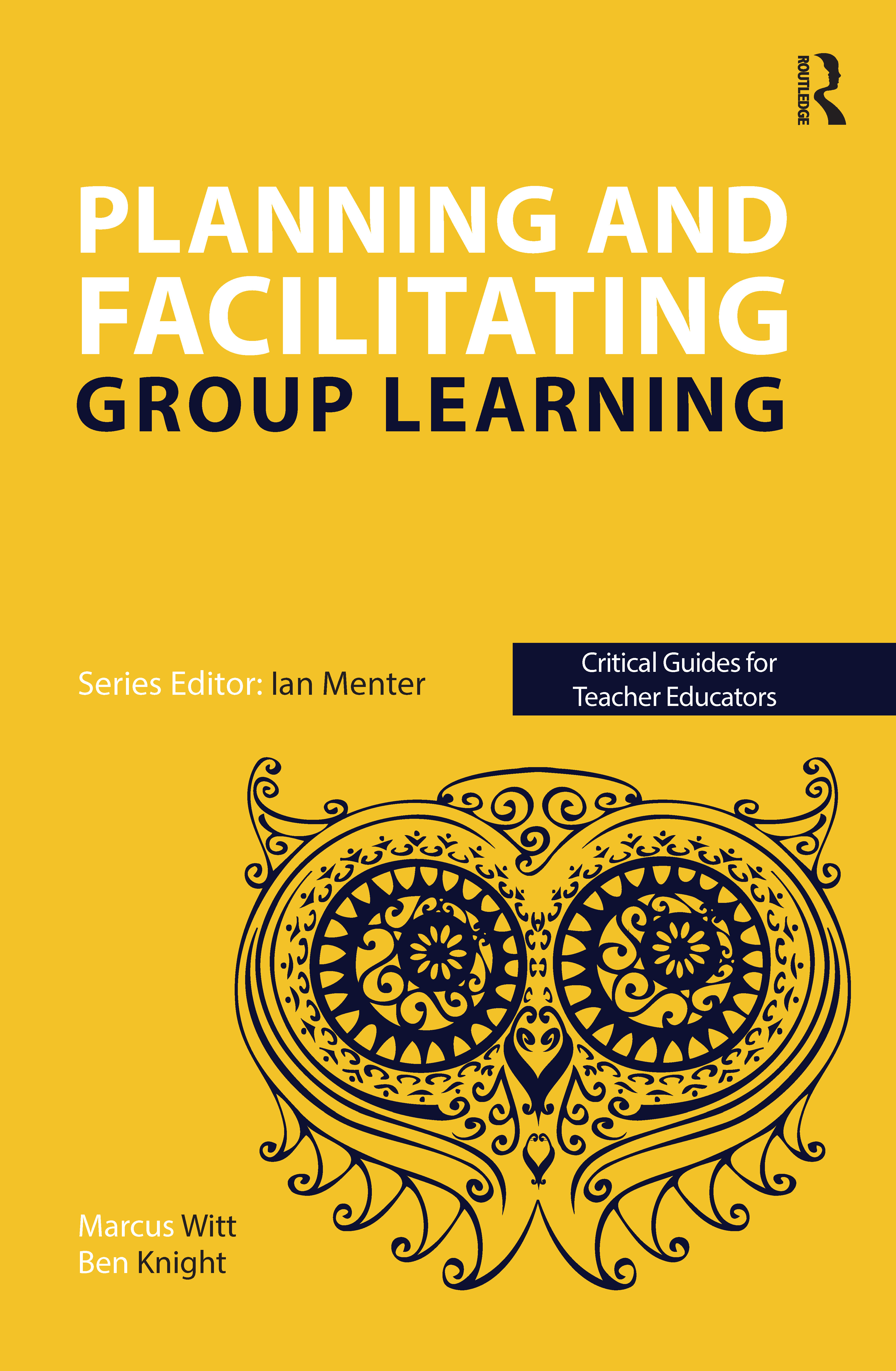 Planning and facilitating group learning: (Critical Guides for Teacher Educators)