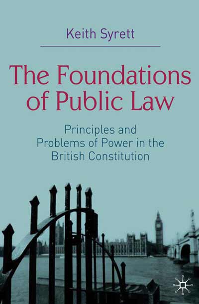 The Foundations of Public Law: Principles and Problems of Power in the British Constitution(English)