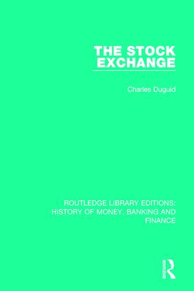The Stock Exchange: (Routledge Library Editions: History of Money, Banking and Finance)