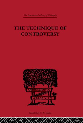 The Technique of Controversy: Principles of Dynamic Logic(International Library of Philosophy)