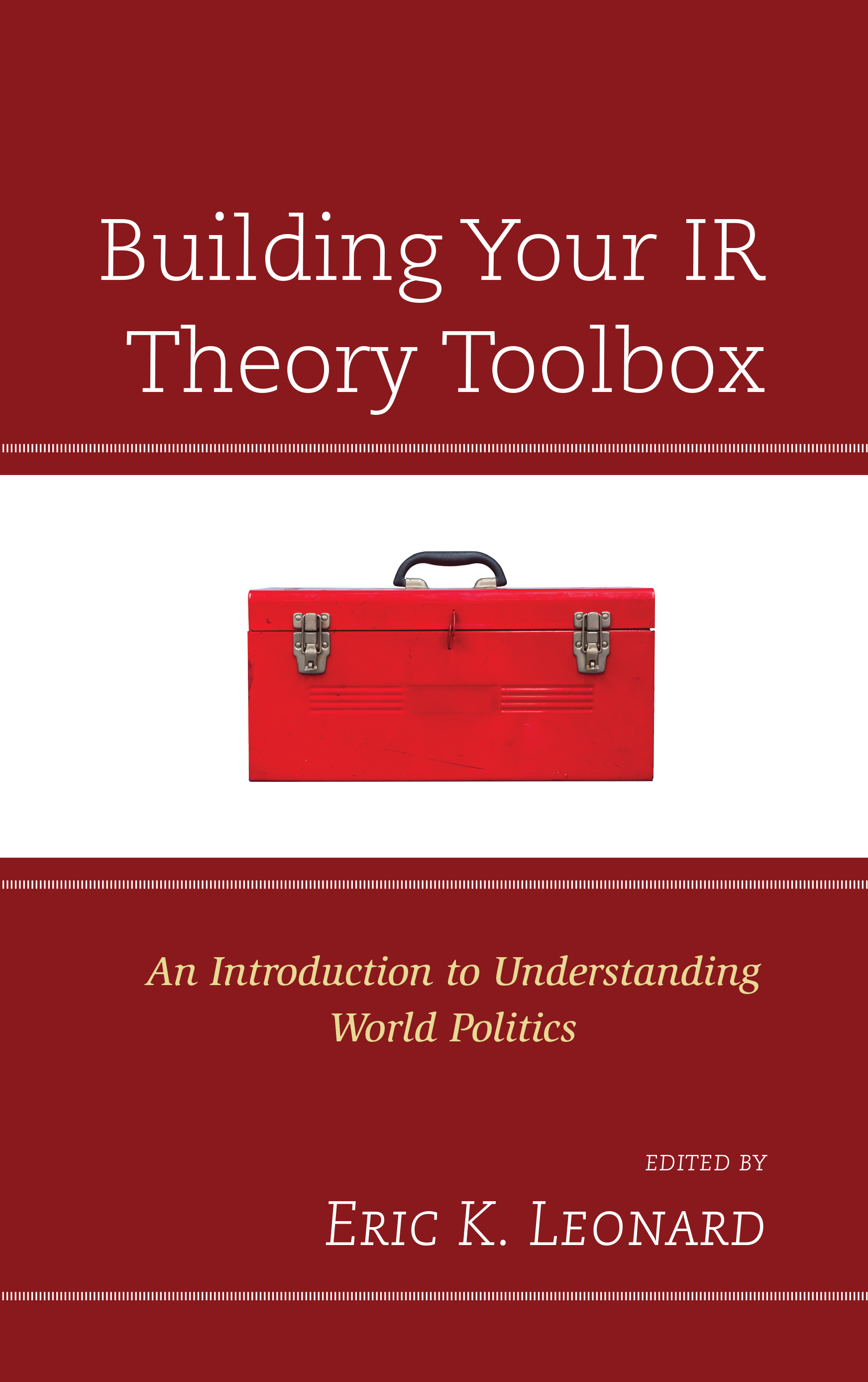 Building Your IR Theory Toolbox: An Introduction to Understanding World Politics(English)