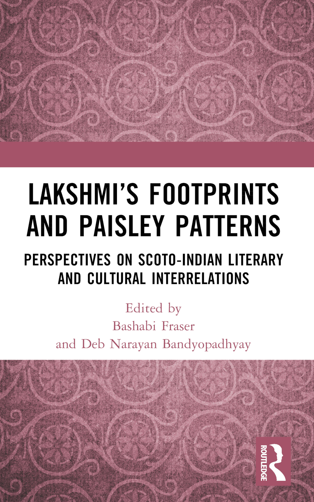 Lakshmi’s Footprints and Paisley Patterns: Perspectives on Scoto-Indian Literary and Cultural Interrelations