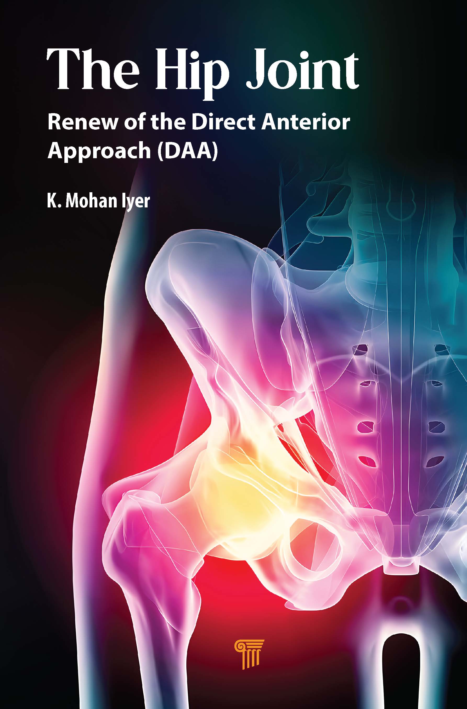 The Hip Joint: Renew of the Direct Anterior Approach (DAA)