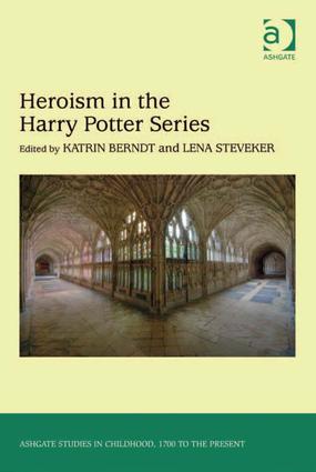 Heroism in the Harry Potter Series: (Studies in Childhood, 1700 to the Present)
