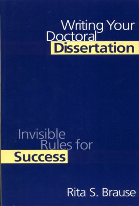 Writing Your Doctoral Dissertation: Invisible Rules for Success(English)