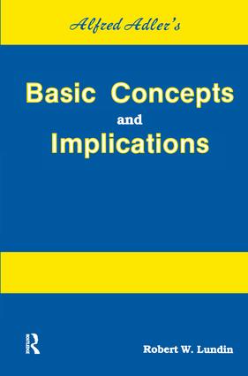 Alfred Adler's Basic Concepts And Implications: (English)