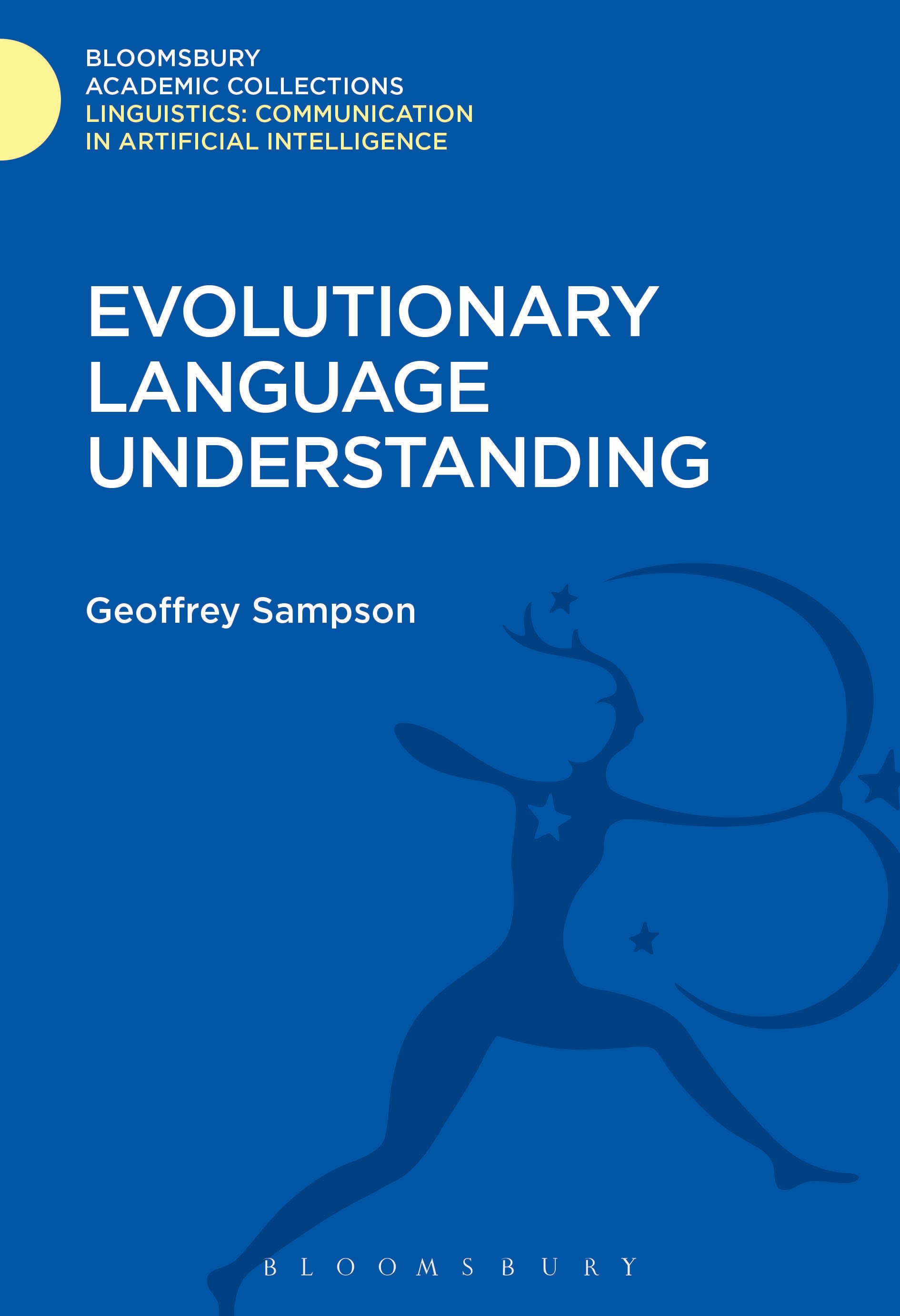 Evolutionary Language Understanding: (Linguistics: Bloomsbury Academic Collections)