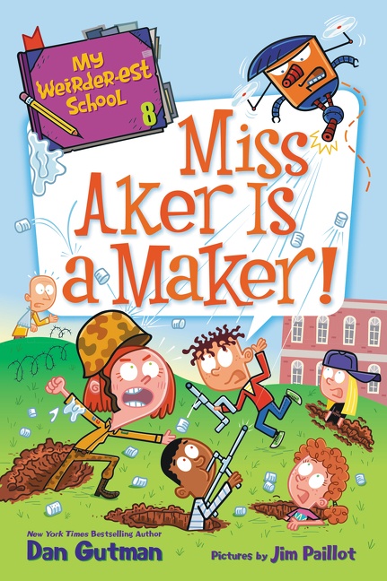 My Weirder-est School #8: Miss Aker Is a Maker!: Miss Aker Is a Maker!(8 My Weirder-est School)