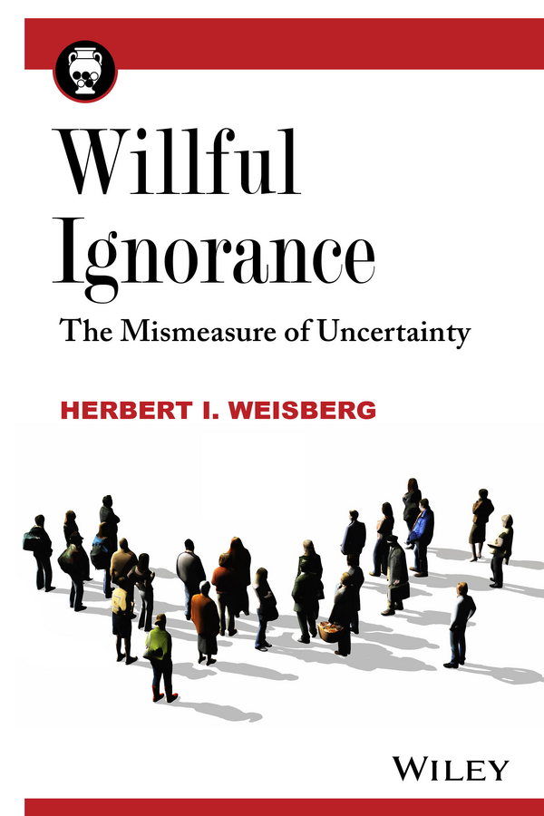 Willful Ignorance: The Mismeasure of Uncertainty(English)