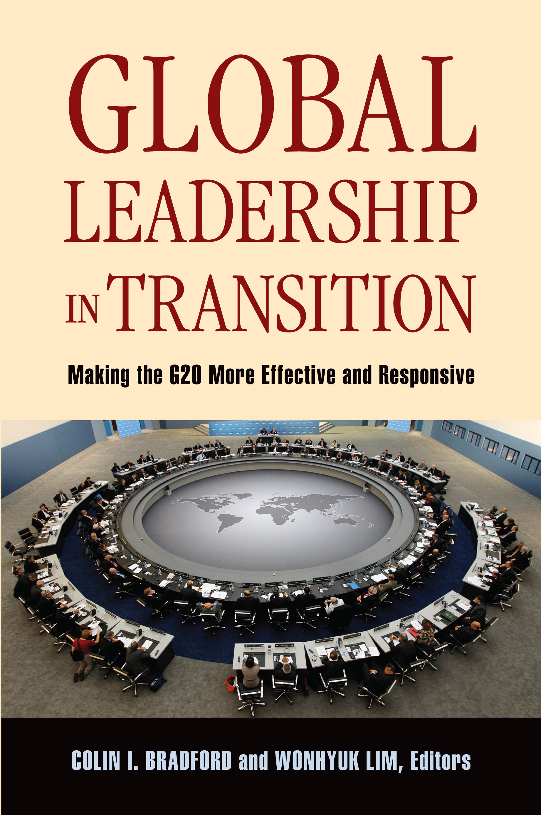 Global Leadership in Transition: Making the G20 More Effective and Responsive(English)