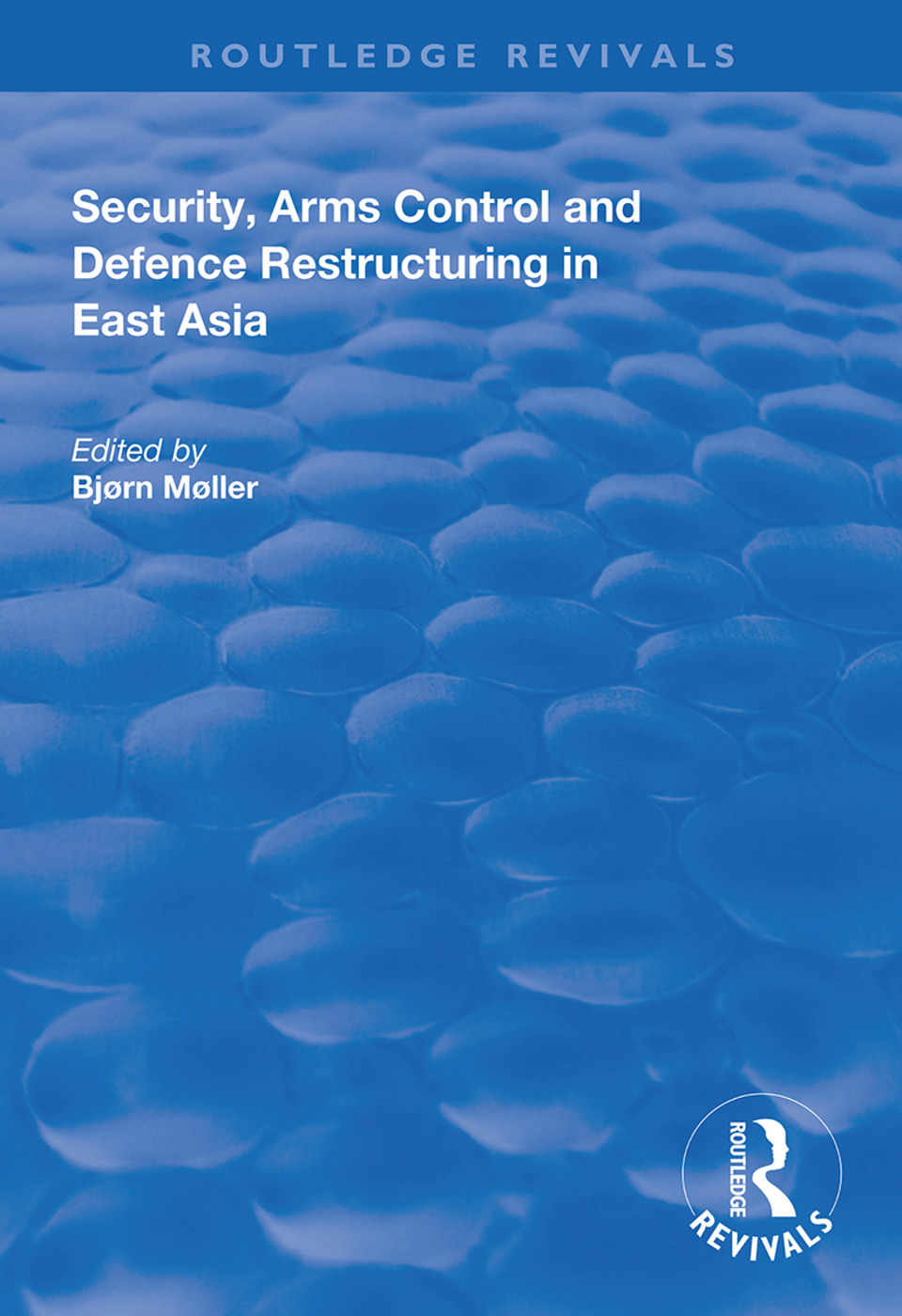 Security, Arms Control and Defence Restructuring in East Asia: (Routledge Revivals)