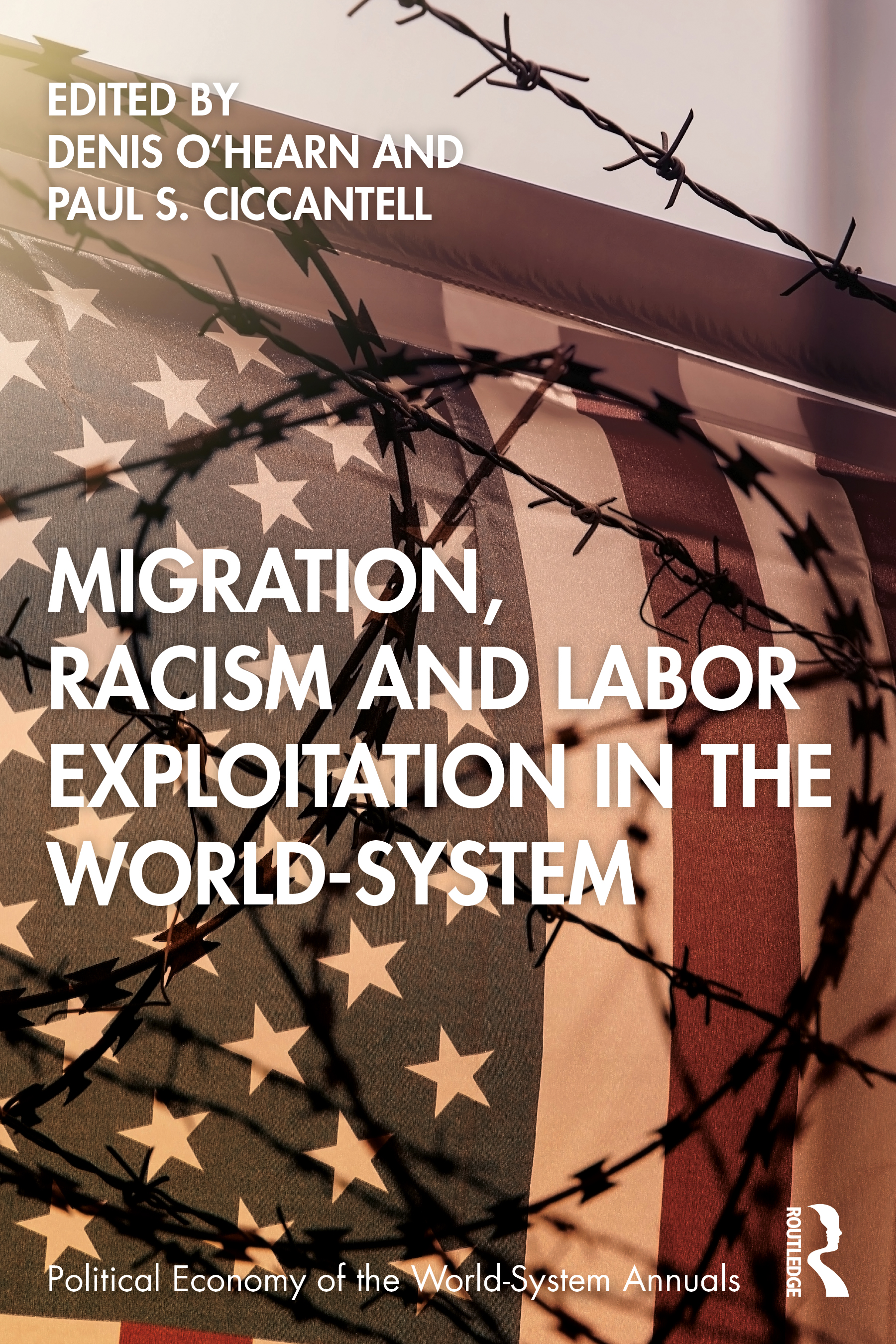 Migration, Racism and Labor Exploitation in the World-System: (Political Economy of the World-System Annuals)