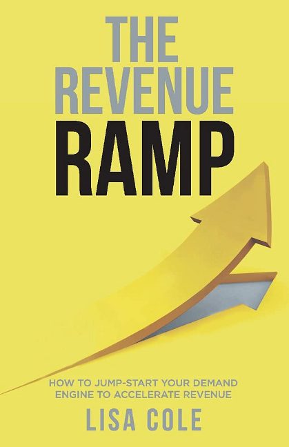 The Revenue RAMP: How to Jump-Start Your Demand Engine to Accelerate Revenue