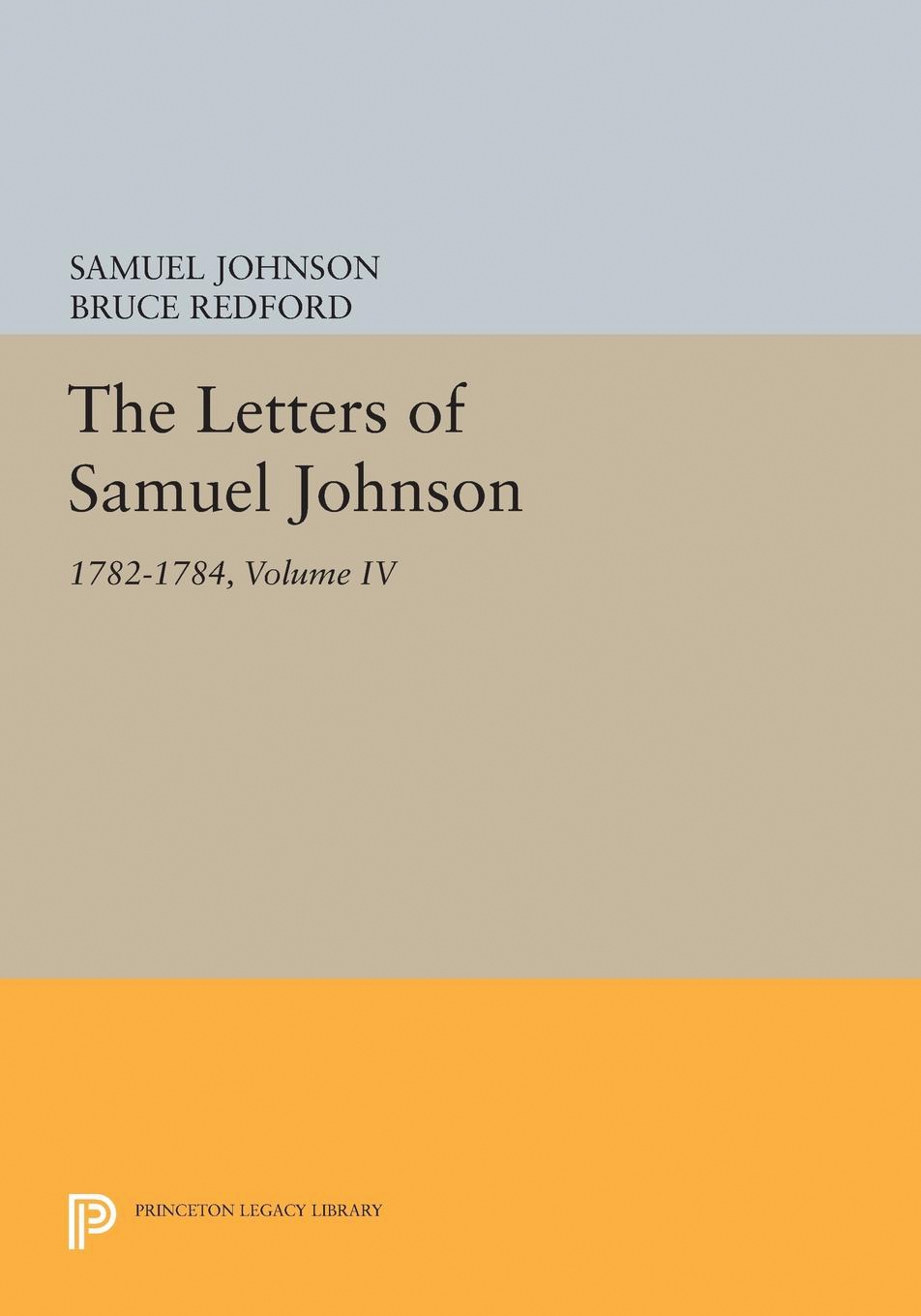 The Letters of Samuel Johnson, Volume IV: 1782-1784(Princeton Legacy Library)