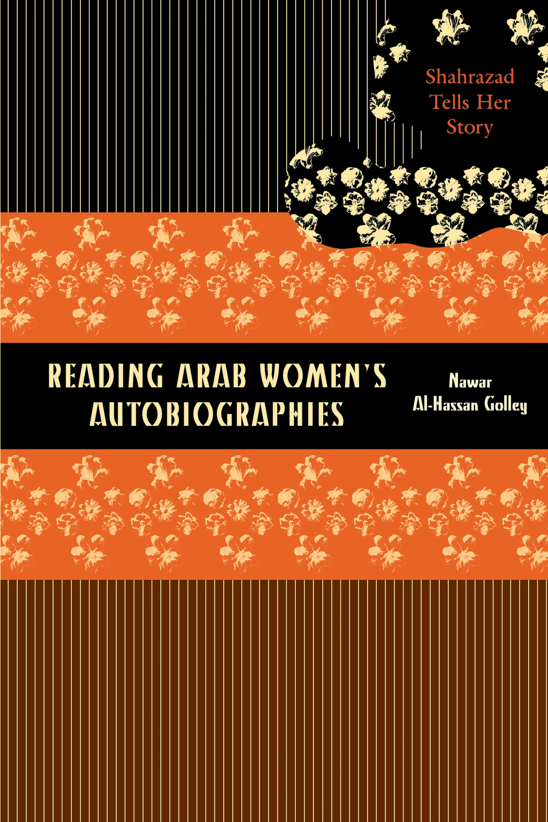 Reading Arab Women's Autobiographies: Shahrazad Tells Her Story(English)