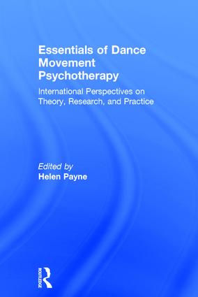 Essentials of Dance Movement Psychotherapy: International Perspectives on Theory, Research, and Practice