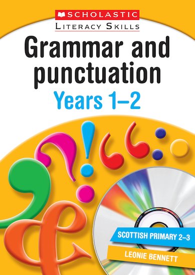 Grammar and Punctuation Years 1 and 2: (New Scholastic Literacy Skills)