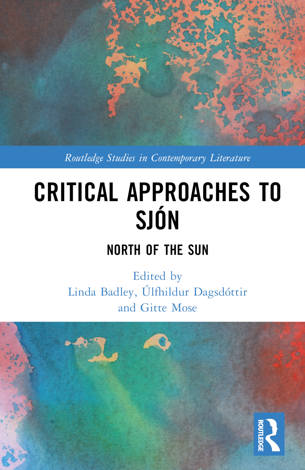 Critical Approaches to Sjón: North of the Sun(Routledge Studies in Contemporary Literature)