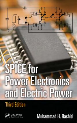 SPICE for Power Electronics and Electric Power: (Power Electronics and Applications Series)