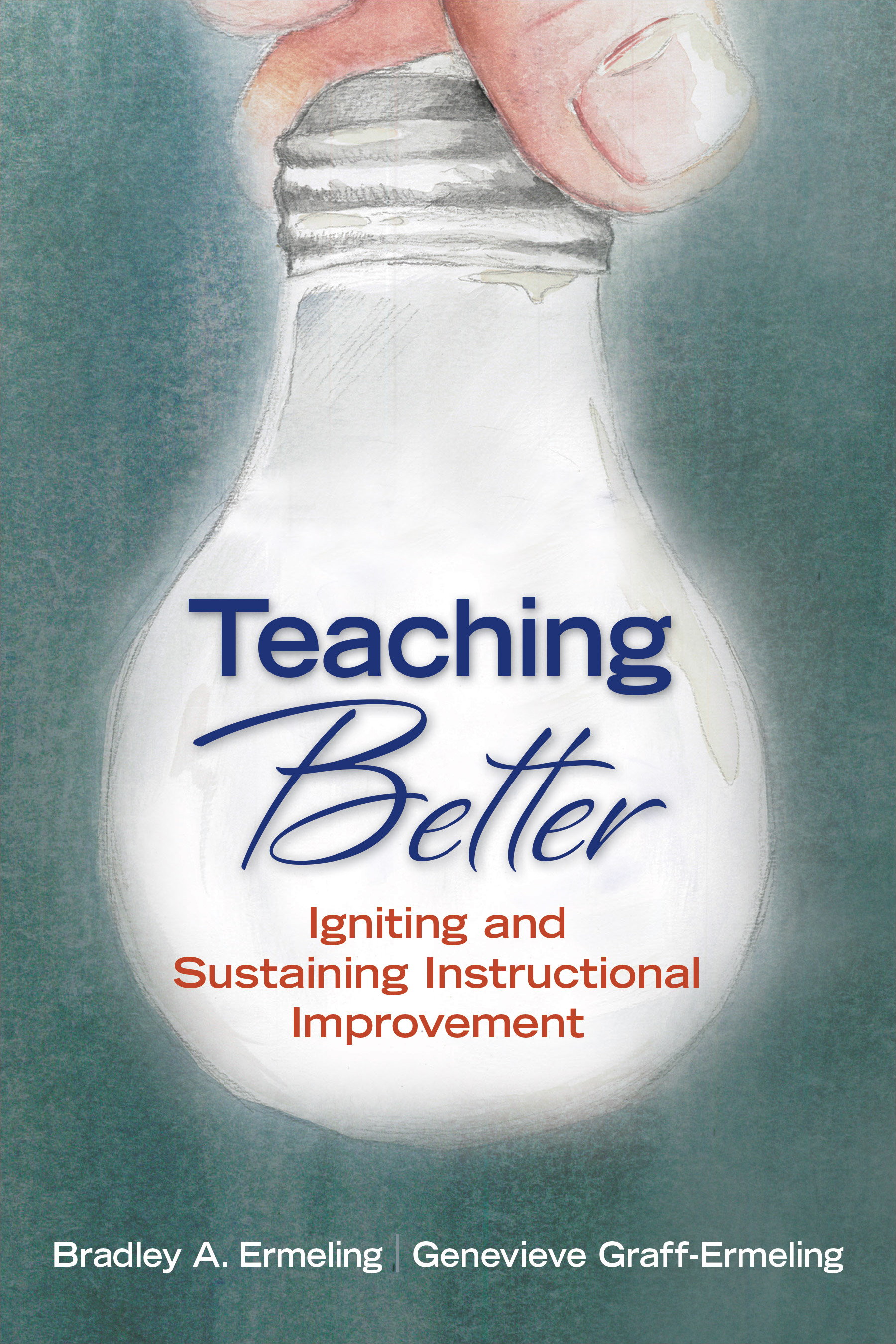 Teaching Better: Igniting and Sustaining Instructional Improvement(English)