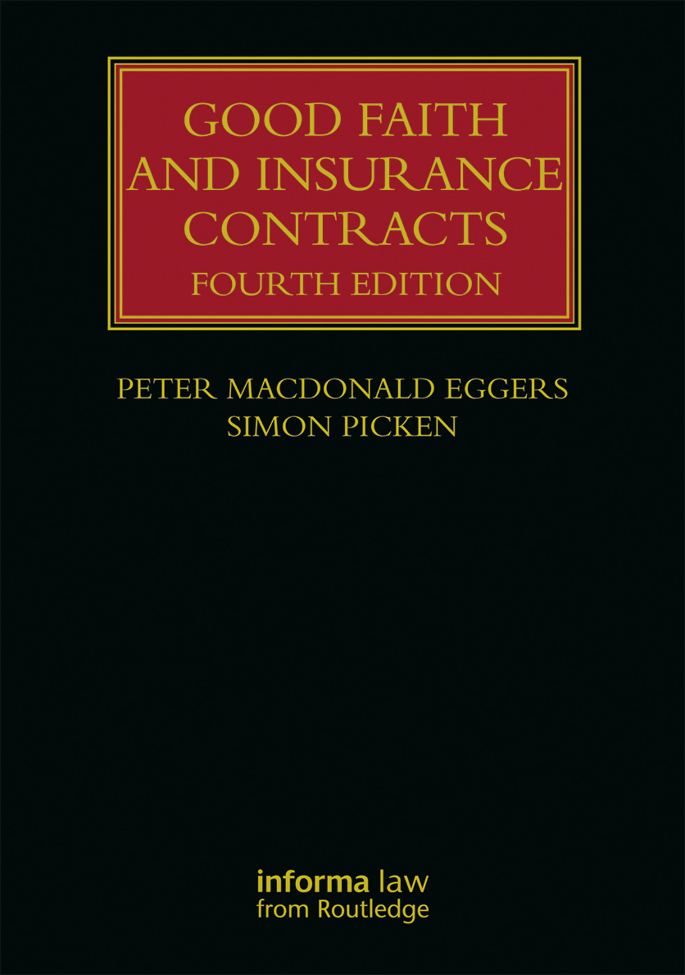 Good Faith and Insurance Contracts: (Lloyd's Insurance Law Library)