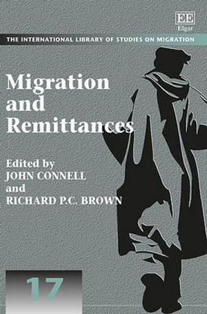 Migration and Remittances: (17 The International Library of Studies on Migration series)