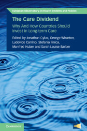 The Care Dividend: Why and How Countries Should Invest in Long-Term Care(European Observatory on Health Systems and Policies)