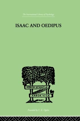 Isaac And Oedipus: A Study in Biblical Psychology of the Sacrifice of Isaac(English)