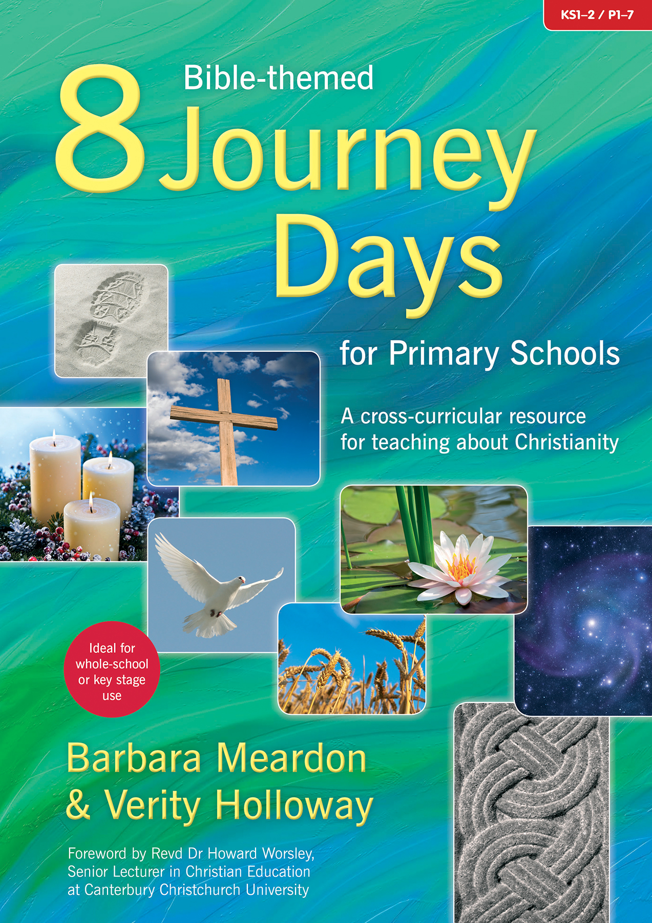 8 Bible-themed Journey Days for Primary Schools: A cross-curricular resource for teaching about Christianity