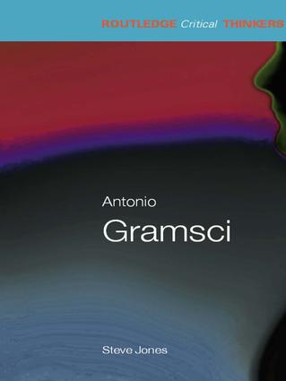Antonio Gramsci: (Routledge Critical Thinkers)
