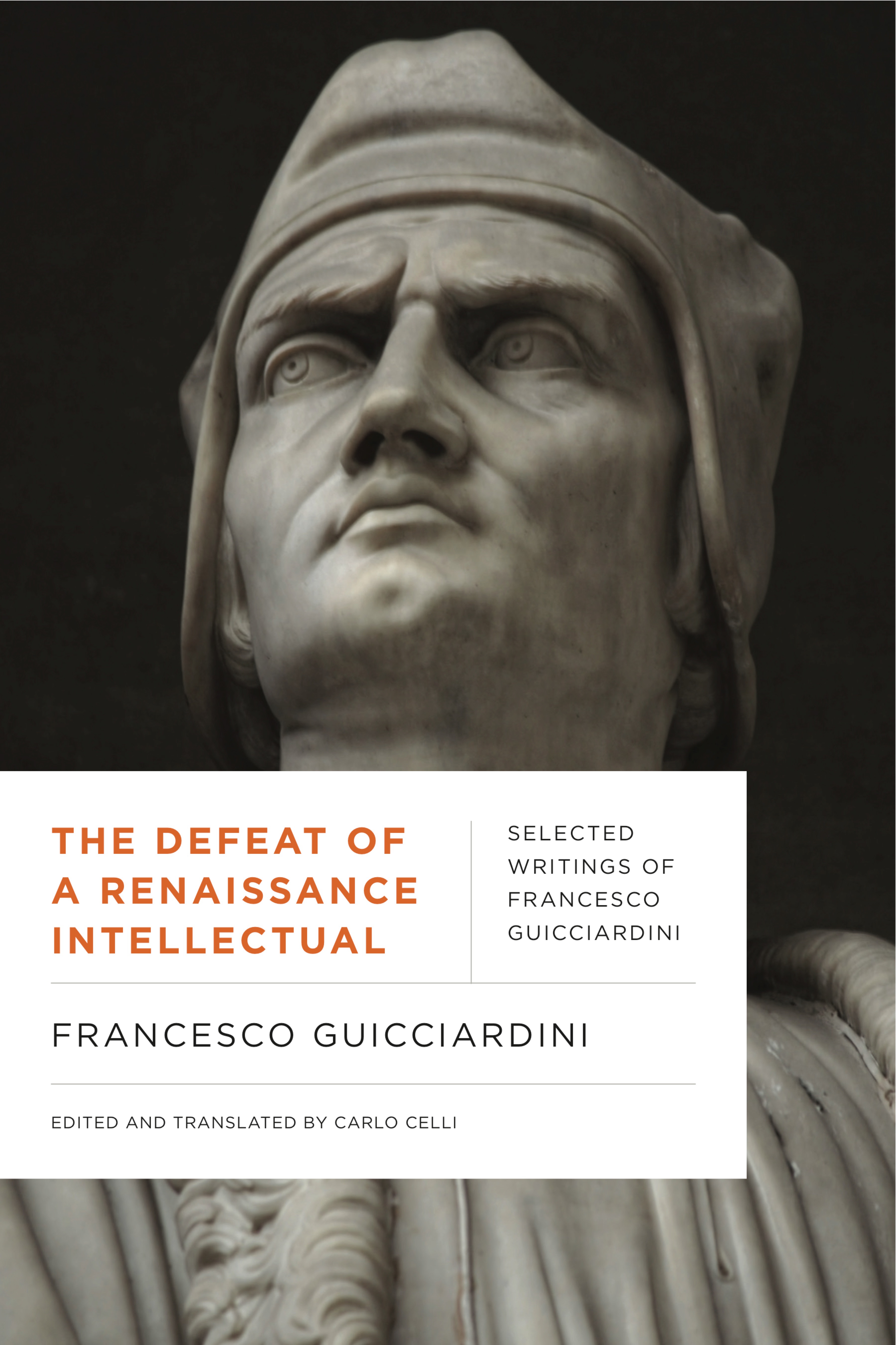 The Defeat of a Renaissance Intellectual: Selected Writings of Francesco Guicciardini(Early Modern Studies)