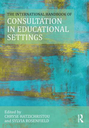 The International Handbook of Consultation in Educational Settings: (Consultation, Supervision, and Professional Learning in School Psychology Series)