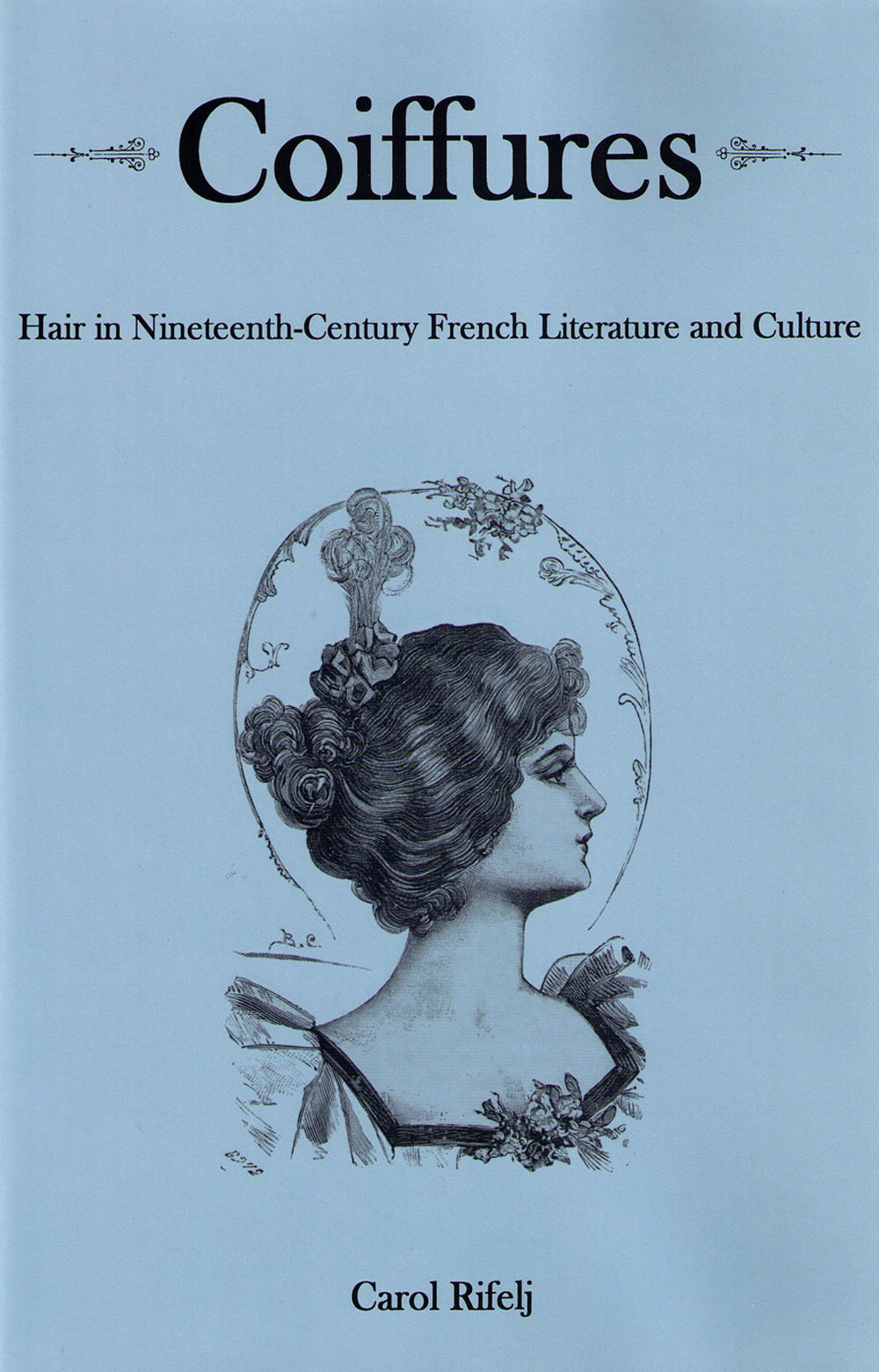 Coiffures: Hair in Nineteenth-Century French Literature and Culture(English)