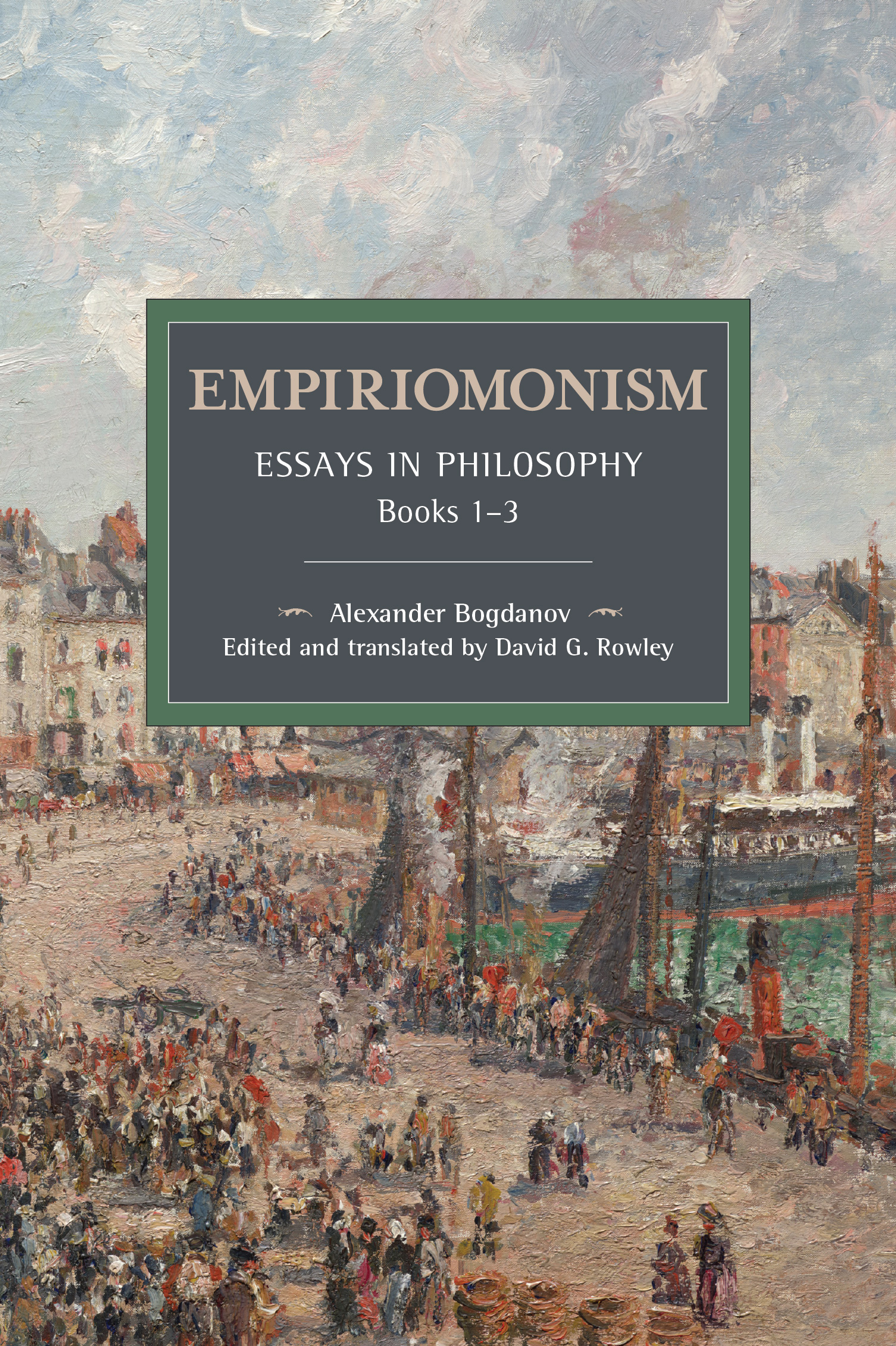 Empiriomonism: Essays in Philosophy, Books 13(Historical Materialism)
