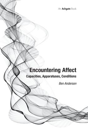 Encountering Affect: Capacities, Apparatuses, Conditions(English)