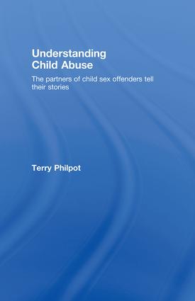 Understanding Child Abuse: The Partners of Child Sex Offenders Tell Their Stories(404)