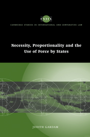 Necessity, Proportionality and the Use of Force by States: (Series Number 35 Cambridge Studies in International and Comparative Law)
