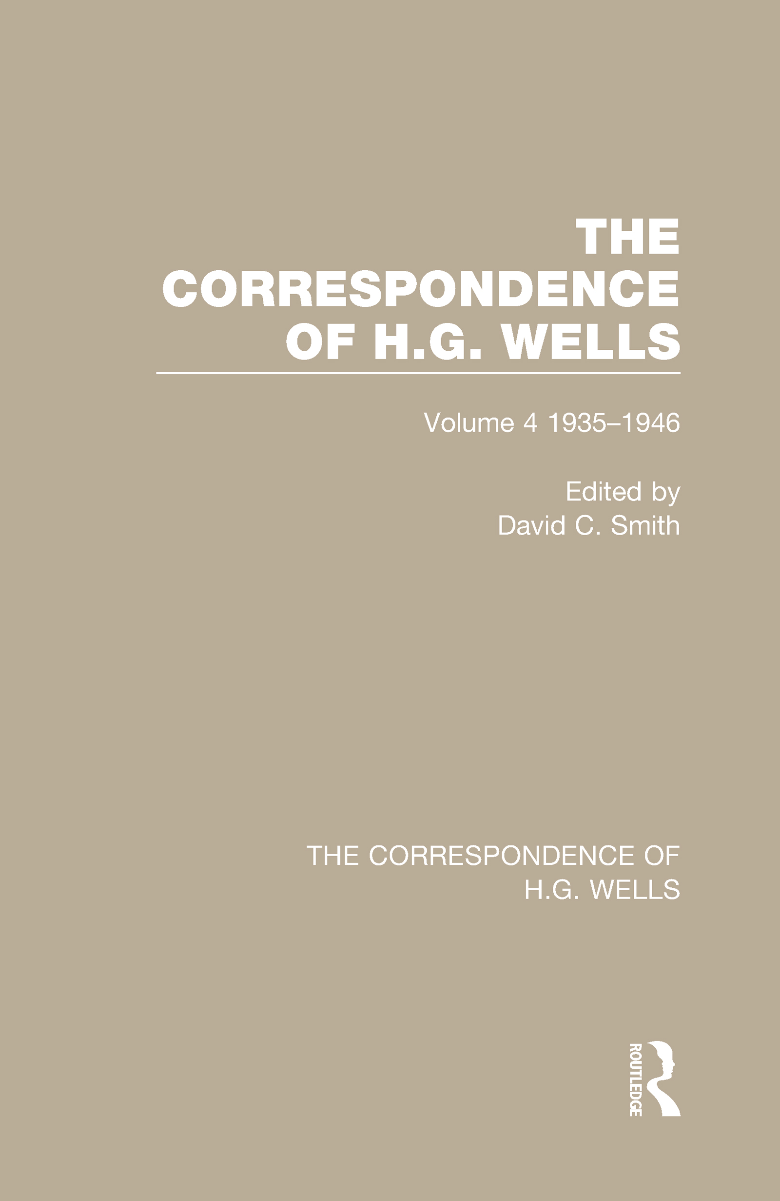 The Correspondence of H.G. Wells: Volume 4 1935–1946(The Correspondence of H.G. Wells)