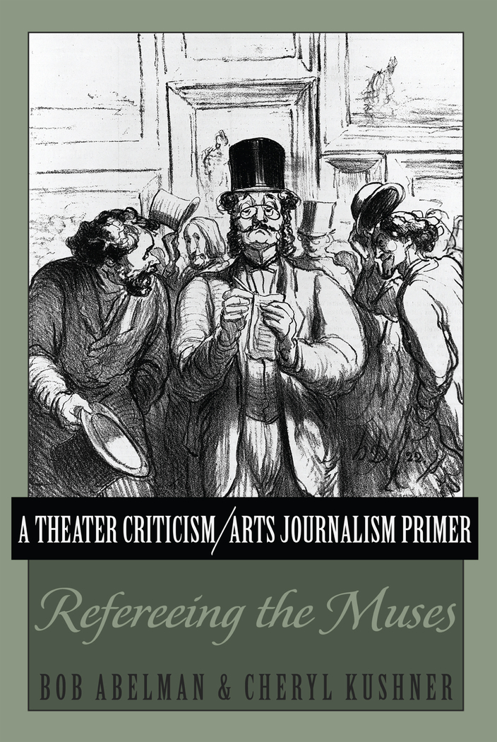A Theater Criticism/Arts Journalism Primer: Refereeing the Muses(386)